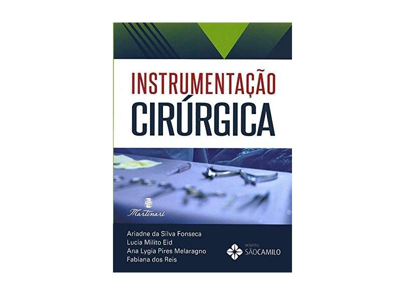 Instrumentação Cirúrgica - Da Silva Fonseca, Ariadne - 9788581160733