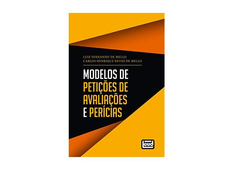 Modelos De Petições De Avaliações e Perícias - 2ª Ed. 2018 - Mello,luiz Fernando De - 9788574563510