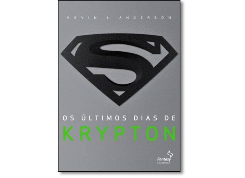 Os Últimos Dias de Krypton - Anderson, Kevin J. - 9788577343614