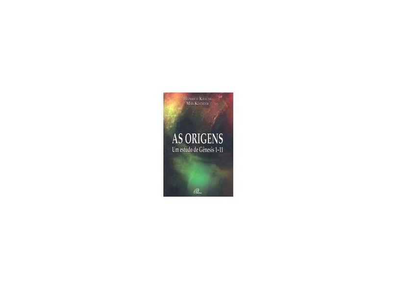 As Origens - Um Estudo de Gênesis 1-11 - Max Kuchler - 9788535620269