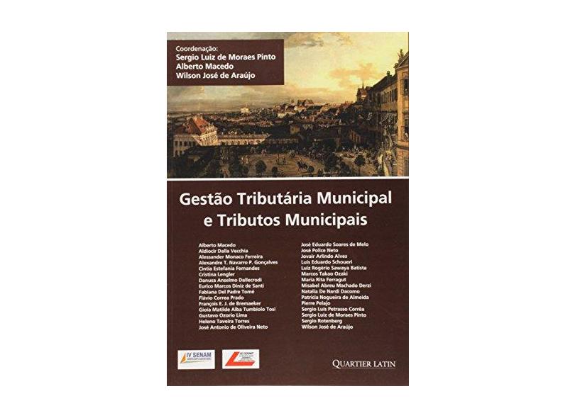 Gestão Tributária Municipal E Tributos Municipais - 1ª Ed. 2011 - Vários - 9788576745570