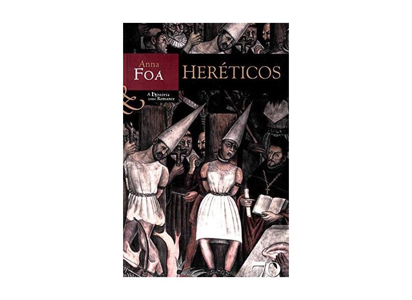Heréticos. A História Como Romance - Capa Comum - 9789724412931