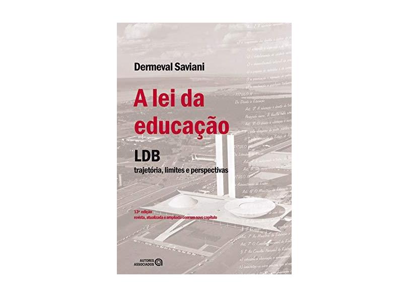 Lei da Educação, A: Lbd Trajetória, Limites e Perspectivas - Dermeval Saviani - 9788574963723
