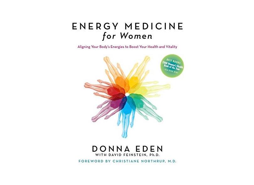 Energy Medicine for Women: Aligning Your Body's Energies to Boost Your Health and Vitality - Donna Eden - 9781585426478