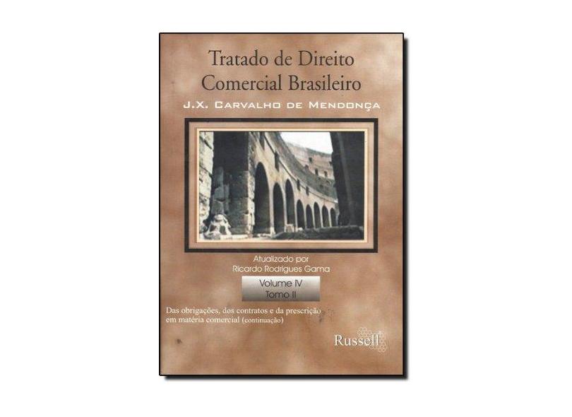 Tratado de Direito Comercial Brasileiro - Tomo 2. Volume 4 - José Xavier Carvalho De Mendonça - 9788589251600