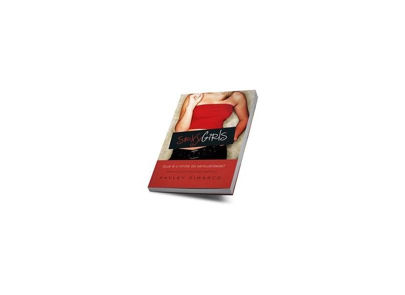 Sexy Girls - Qual o Limite da Sensualidade? - Dimarco, Hayley - 9788571407107