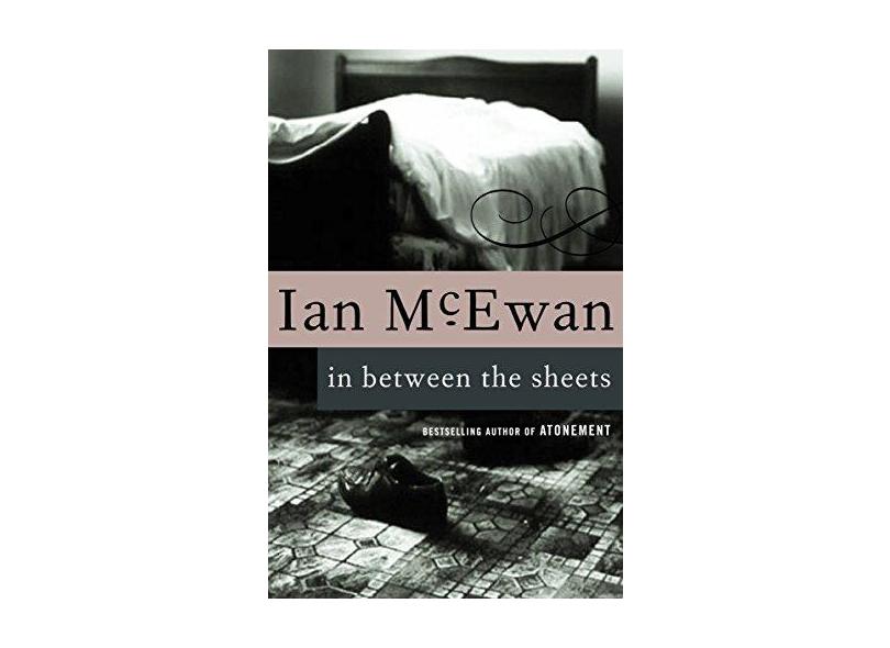 In Between the Sheets - Ian Mcewan - 9780679749837