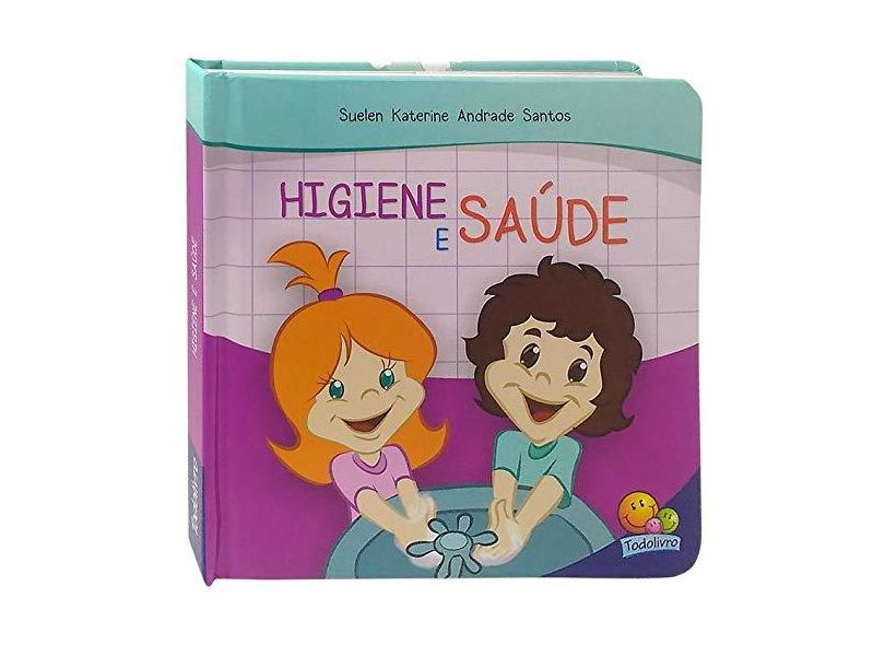 Meus hábitos: Higiene e saúde - Suelen Katerine A. Santos - 9788537631782