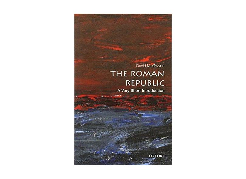 The Roman Republic - David M. Gwynn - 9780199595112