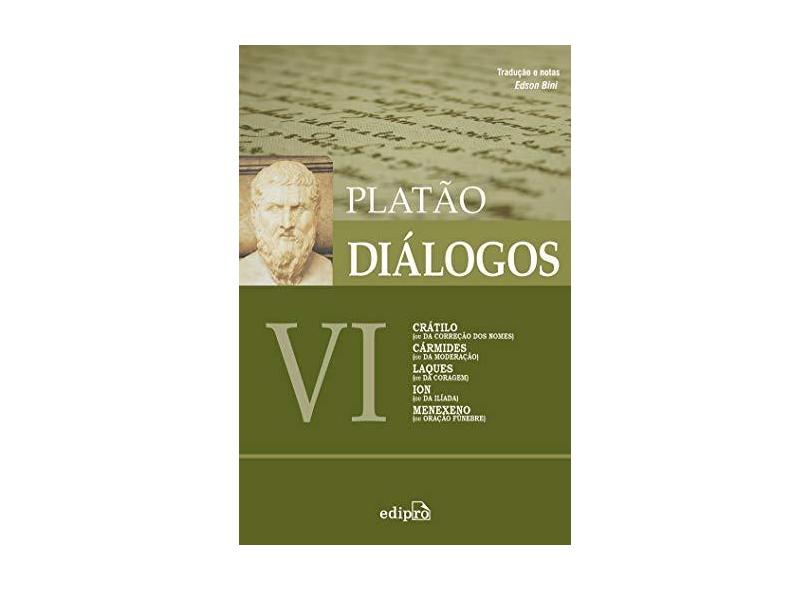 Diálogos VI - Crátilo, Cármides, Laques, Ion, Menexeno - Platão - 9788572839600