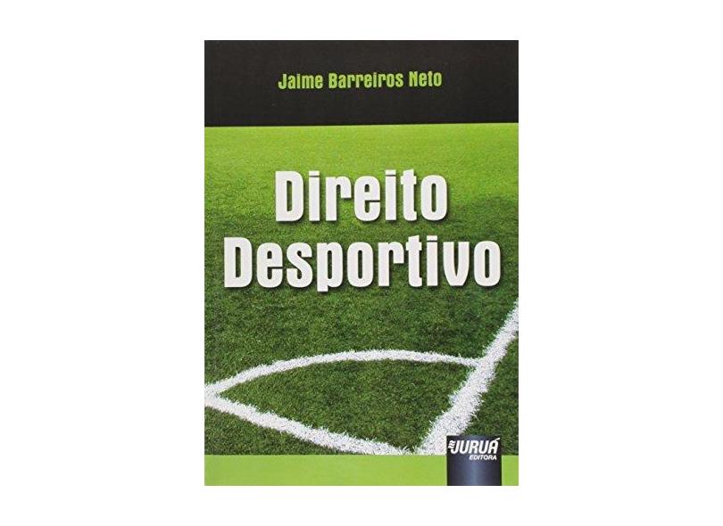 Direito Desportivo - Neto, Jayme Baleeiro - 9788536231334