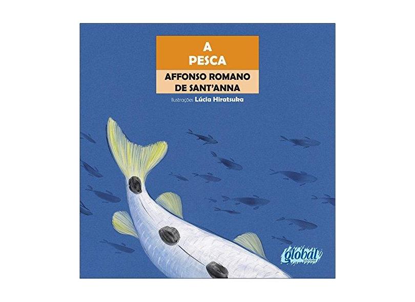 A Pesca - Nova Ortografia - Sant Anna, Affonso Romano De - 9788526019027