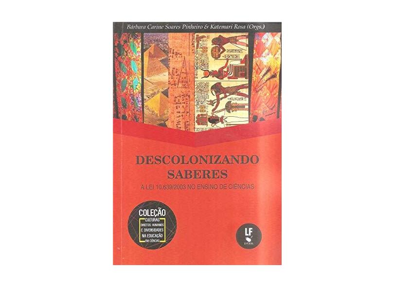 Descolonizando Saberes. A Lei 10.639/2003 no Ensino de Ciências - Katemari Rosa - 9788578615604