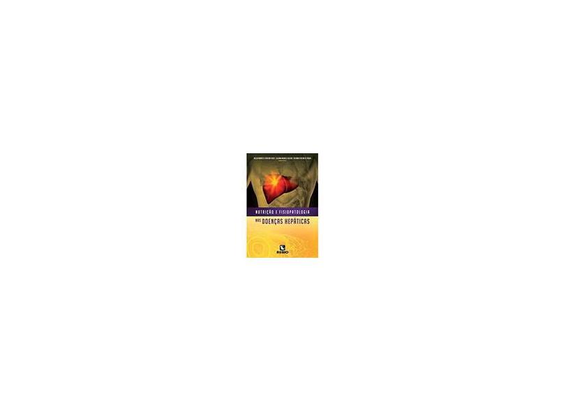Nutrição e Fisioterapia Nas Doenças Hepáticas - Coelho, Juliana Moraes; Paula, Tatiana Pereira De; Peres, Wilza Arantes Ferreira - 9788584110162