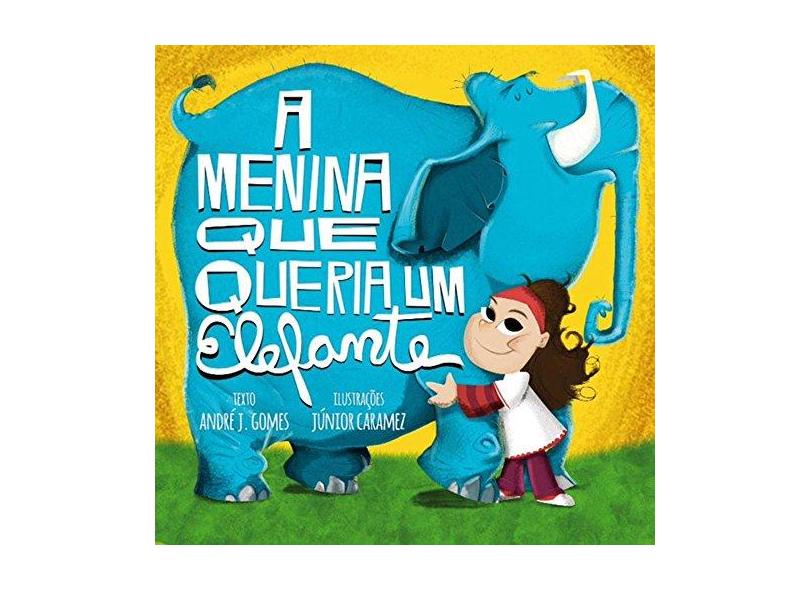 A Menina que Queria Um Elefante - Capa Comum - 9788565746380
