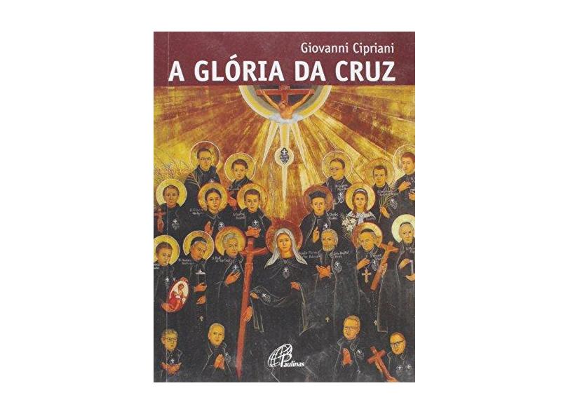 A Glória da Cruz - Giovanni Cipriani - 9788535642681
