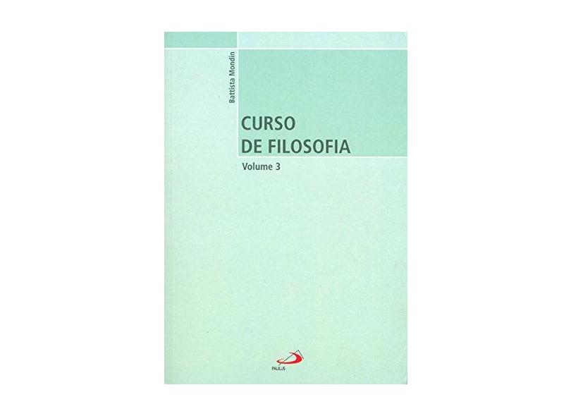 Curso De Filosofia, 3 - Os Filosofos Do Ocidente - Benoni Lemos, Battista Mondin - 9788534912921