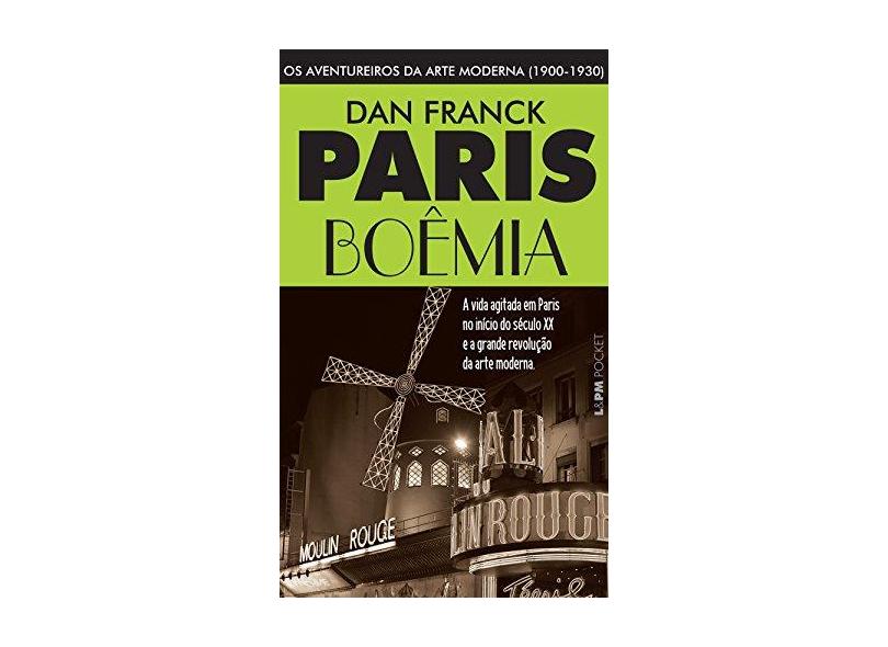 Paris Boêmia (1900-1930) - Pocket - Dan Franck - 9788525436252