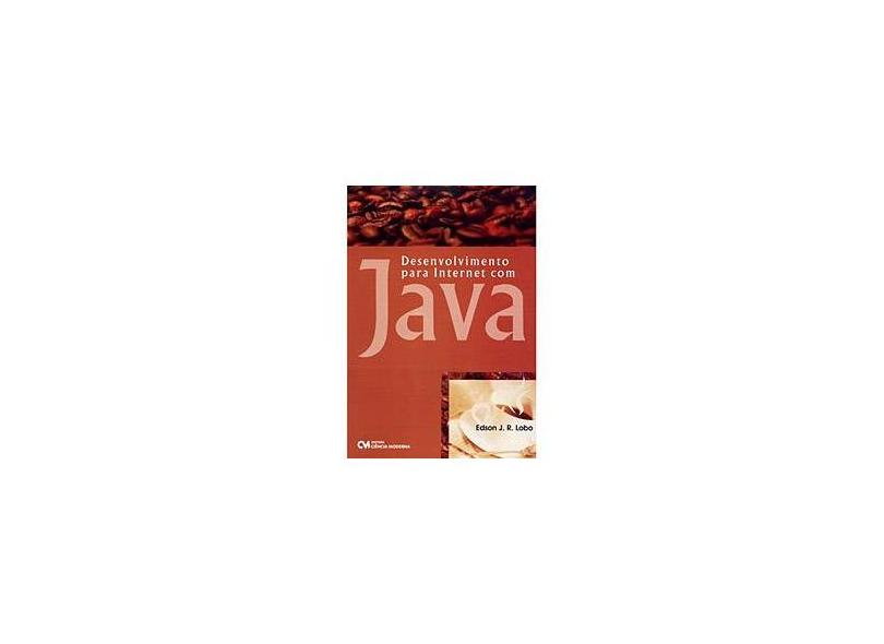 Desenvolvimento para Internet com Java - Lobo, Edson J. R. - 9788573936322