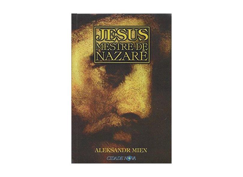 Jesus Mestre De Nazare - Aleksandr Mien - 9788571120914