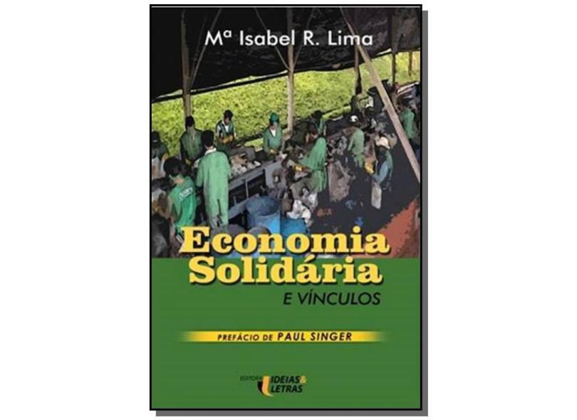 Economia Solidária e Vínculos - Rodrigues Lima, Maria Isabel - 9788565893213