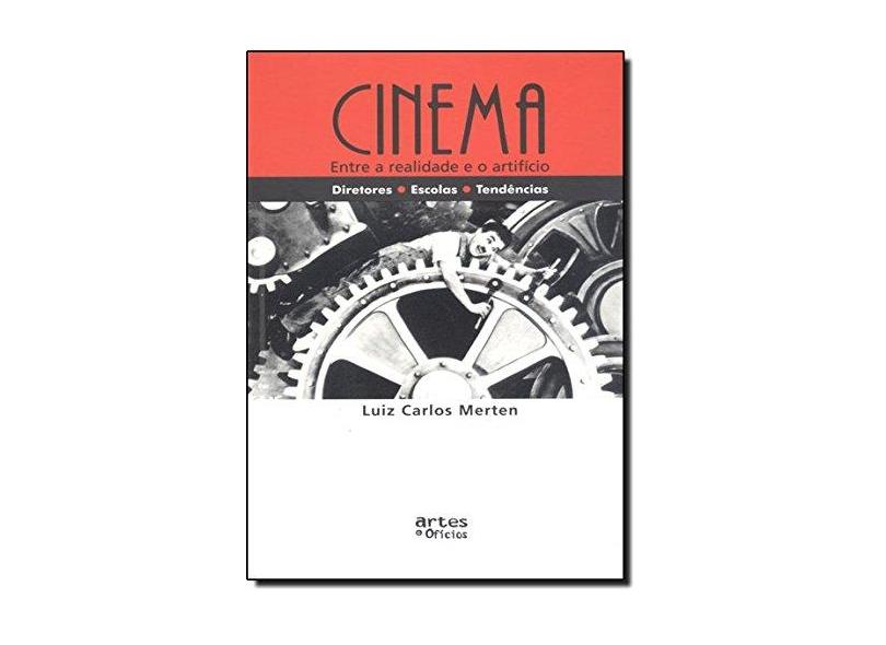 Cinema - Entre a Realidade e o Artifício - Merten, Luiz Carlos - 9788574210988