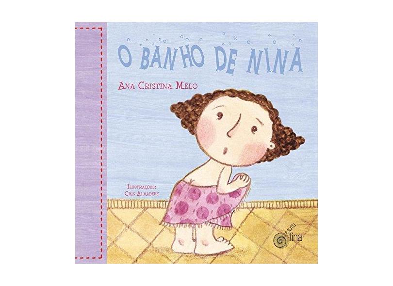 O Banho de Nina - Ana Cristina Melo - 9788563877369