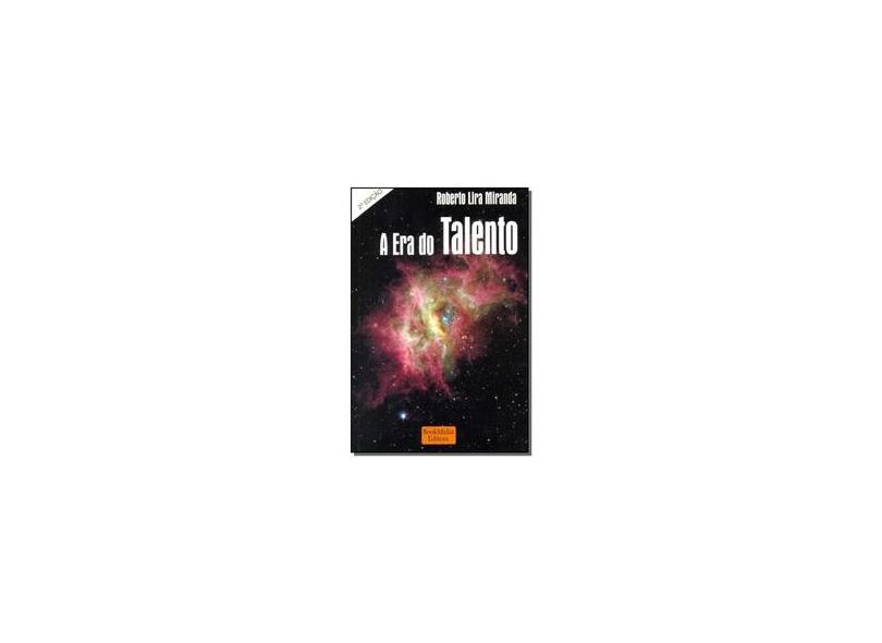 A Era do Talento - Miranda, Roberto Lira - 9788590457046