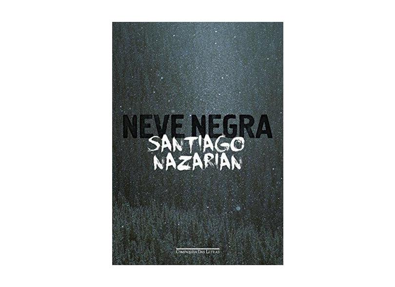 Neve Negra - Nazarian, Santiago - 9788535929461