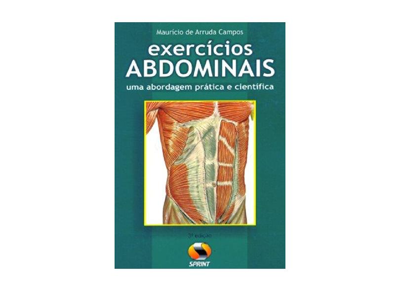Exercícios Abdominais - Uma Abordagem Prática e Científica - Campos, Mauricio De Arruda - 9788573321616