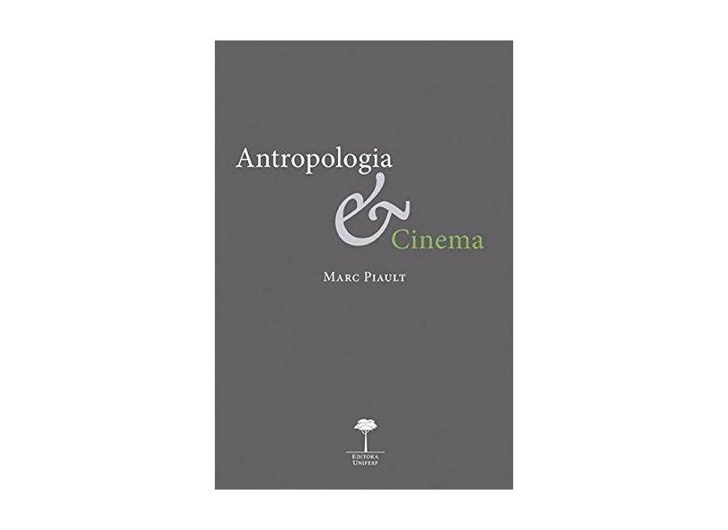Antropologia & Cinema: Passagem á Imagem, Passagem Pela Imagem - Marc Piault - 9788555710315