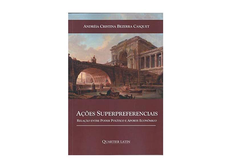 Ações Superpreferenciais - Andreia Cristina Bezerra Casquet - 9788576749493