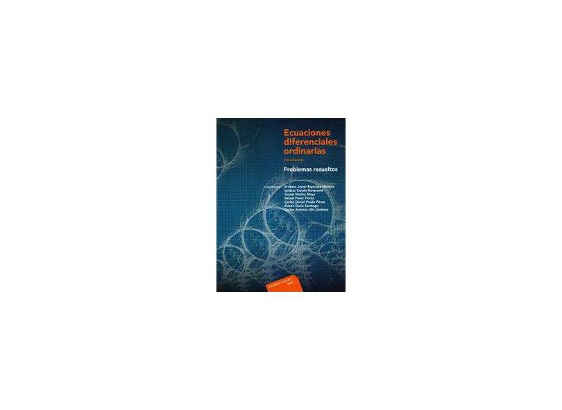 Ecuaciones Diferenciales Ordinarias - Problemas Resueltos - Herrera, Ernesto Javier Espinosa - 9786077815075