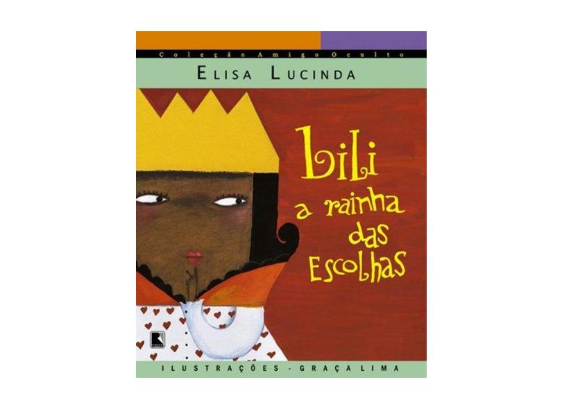 Lili a Rainha das Escolhas - Col. Amigo Oculto - Lucinda, Elisa - 9788501065001