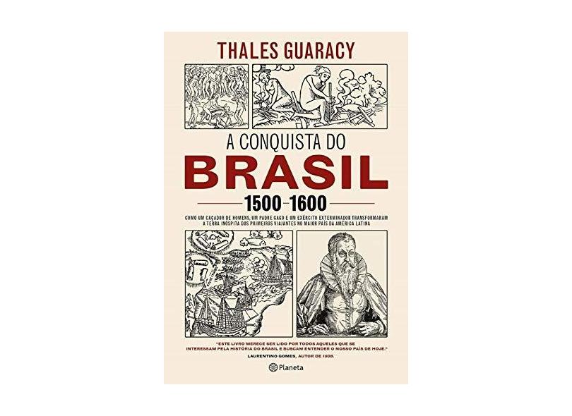 A Conquista do Brasil 1500-1600 - Capa Comum - 9788542204735
