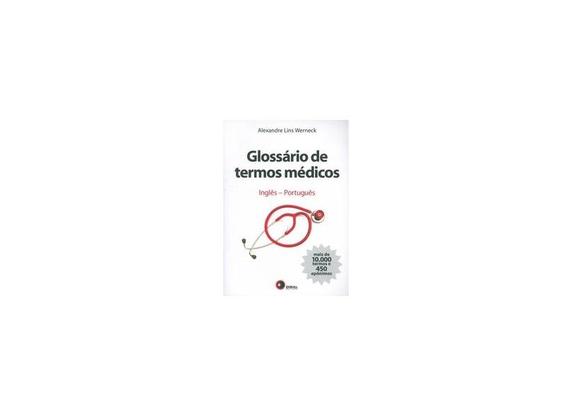 Glossário de Termos Médicos - Inglês / Português - Werneck, Alexandre Lins - 9788589533645