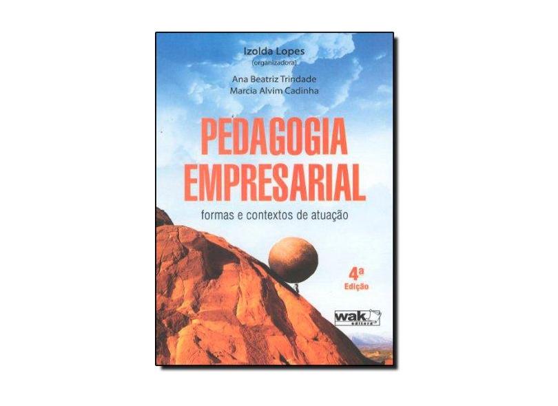 Pedagogia Empresarial - Formas e Contextos de Atuação - Lopes, Izolda - 9788588081673