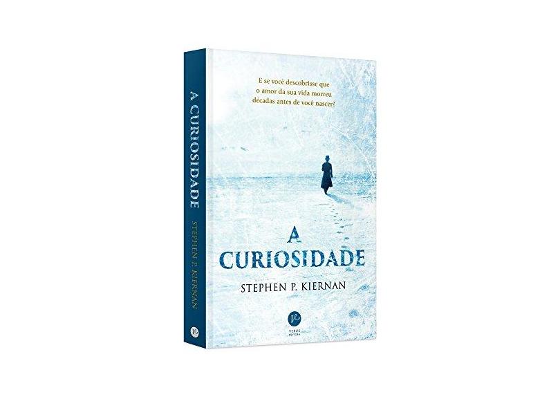 A Curiosidade - Kiernan, Stephen P. - 9788576863083