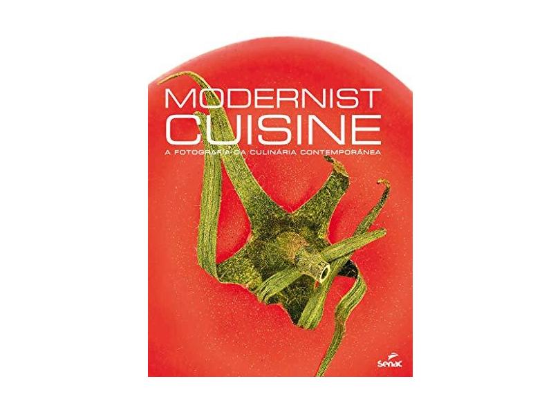 Modernist Cuisine. A Fotografia da Culinária Contemporânea - Capa Dura - 9788539608546