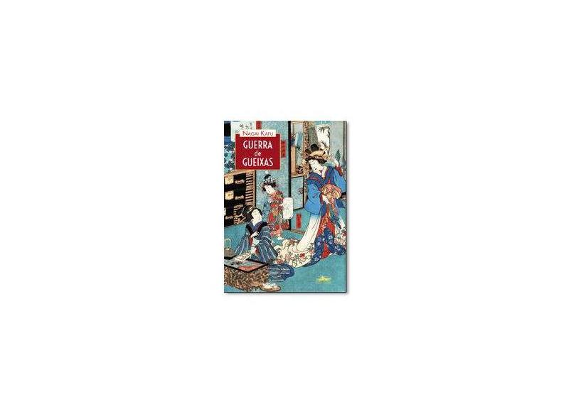 Guerra de Gueixas - Nagai Kafu - 9788574482675