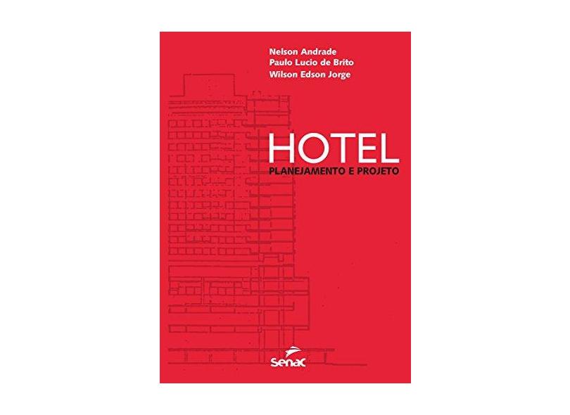 Hotel. Planejamento e Projeto - Nelson Andrade - 9788539613038