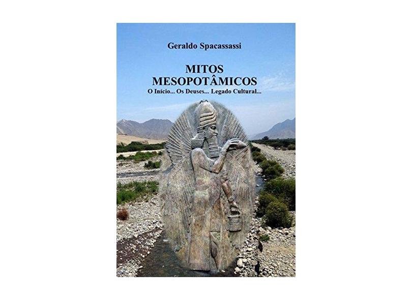 Mitos Mesopotâmicos - Geraldo Spacassassi - 9788591717668