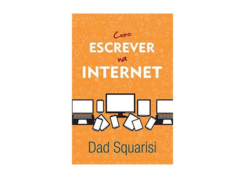 Como Escrever na Internet - Dad Squarisi - 9788572448628