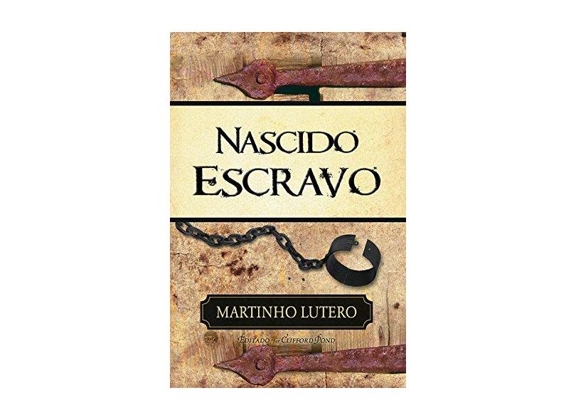 Nascido Escravo - Martinho Lutero - 9788599145302