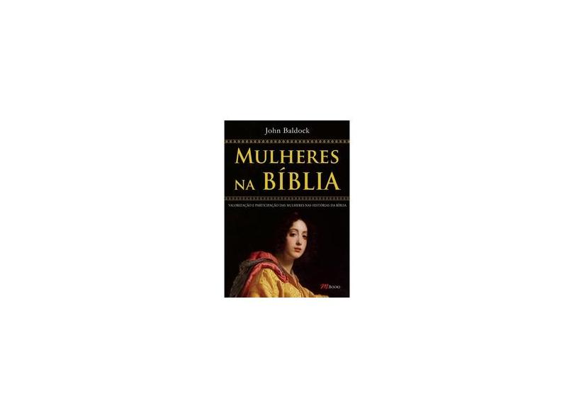 Mulheres na Bíblia - Baldock, John - 9788576800699