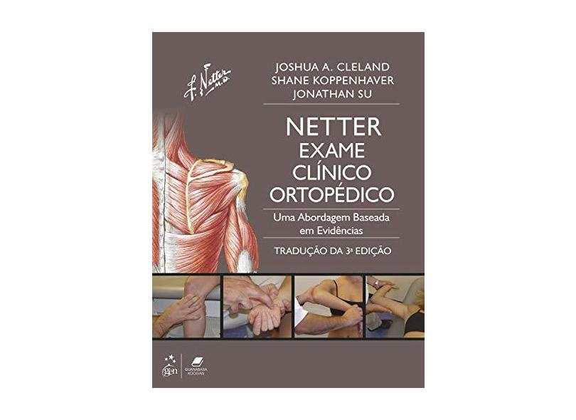 Netter, Exame Clínico Ortopédico - Joshua Cleland - 9788535286045