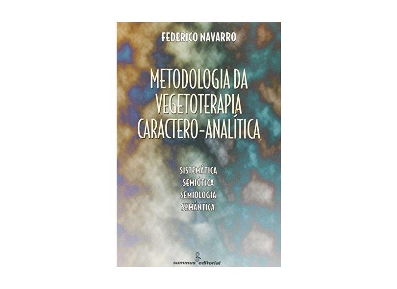 Metodologia Da Vegetoterapia Caractero Analitica - Federico Navarro - 9788532305756