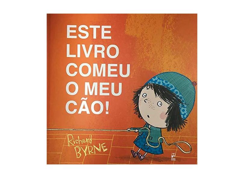 Este Livro Comeu o Meu Cão! - Byrne, Richard - 9788578883737