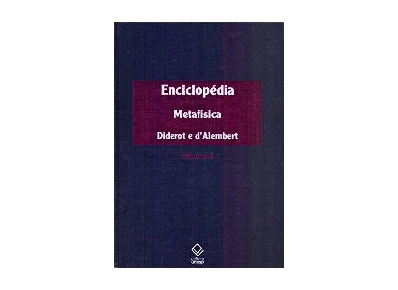 Enciclopédia Ou Dicionário Razoado Das Ciências, Das Artes e Dos Ofícios: Metafísica - Vol.6 - Denis Diderot - 9788539306695