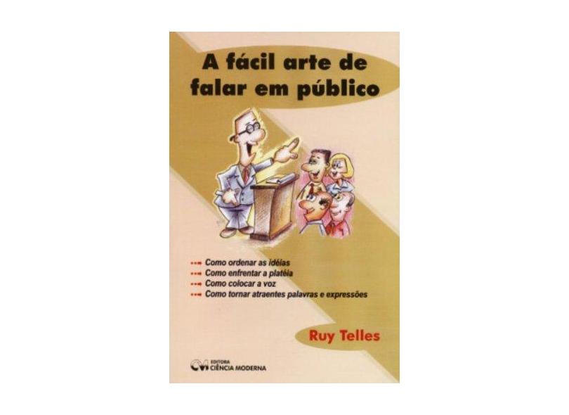 A Fácil Arte De Falar Em Publico - Ruy Telles - 9788573932645